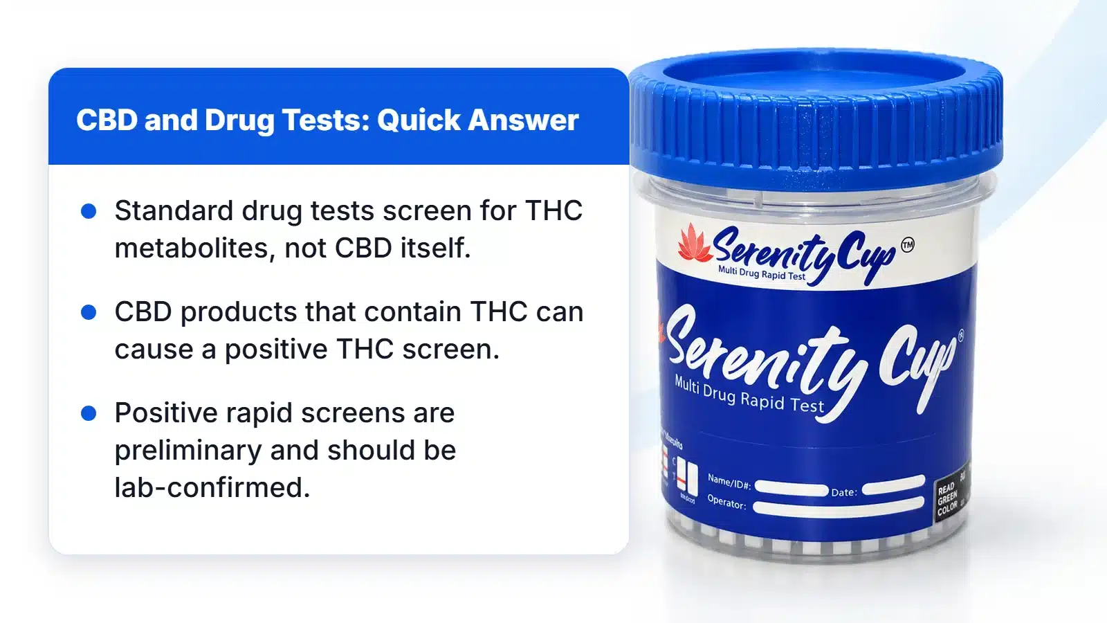 Does CBD Show Up on a Drug Test? What Employers and Users Should Know 1 CBD and drug test quick answer: standard tests screen for THC, not CBD